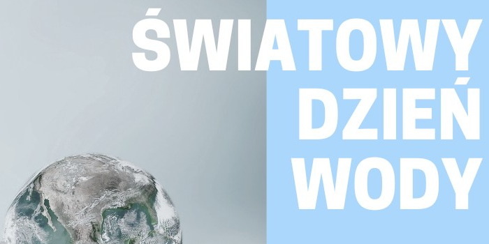 22 marca – Światowy Dzień Wody